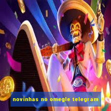 novinhas no omegle telegram